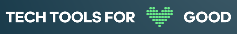 Tech Tools For Good